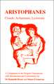 Aristophanes: Clouds, Acharnians, Lysistrata: A Companion to the Penguin Translation of A.H.Sommerstein