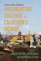 Documenting Violence in Calderón′s Mexico – Visual Culture, Resistance and Memorialisation