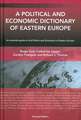 A Political and Economic Dictionary of Eastern Europe