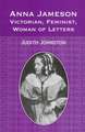 Anna Jameson: Victorian, Feminist, Woman of Letters