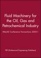 Fluid Machinery for the Oil, Gas and Petrochemical Industry – Eight European Congress 2002