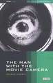 The Man with the Movie Camera: The Film Companion