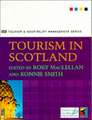 Tourism in Scotland. [Edited By] Rory Maclellan and Ronnie Smith