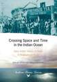 Crossing Space and Time in the Indian Ocean