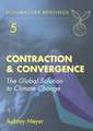 Contraction and Convergence: The Global Solution to Climate Change Volume 5