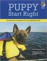 Puppy Start Right: Foundation Training for the Companion Dog