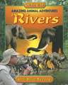 Amazing Animal Adventures in Rivers