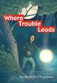 Where Trouble Leads