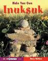 Make Your Own Inuksuk