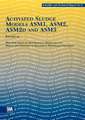 Activated Sludge Models: A Practitioner's Guide to Assessment, Monitoring and Control