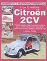 How to Restore Citroen 2cv: Book & 2 CDs