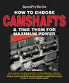 How to Choose Camshafts and Time Them for Maximum Power: Book & 2 CDs