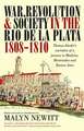 War, Revolution and Society in the Rio de la Plata, 1808-1810