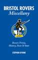 Bristol Rovers Miscellany: Rovers Trivia, History, Facts & STATS