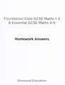 Foundation Core GCSE Maths 1-3 & Essential GCSE Maths 4-5 Homework Answers