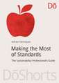 Making the Most of Standards: The Sustainability Professional's Guide