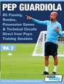 Pep Guardiola - 85 Passing, Rondos, Possession Games & Technical Circuits Direct from Pep's Training Sessions