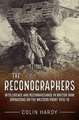 The Reconographers: Intelligence and Reconnaissance in British Tank Operations on the Western Front 1916-18