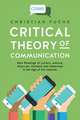 Critical Theory of Communication