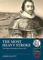 The Most Heavy Stroke: The Battle of Roundway Down 1643