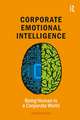 Corporate Emotional Intelligence: Being Human in a Corporate World
