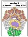 Mandala and Flowers Coloring Book: Adult Colouring Fun, Stress Relief Relaxation and Escape