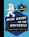 Mini Guide to the Universe: 20 Unbelievable True Facts