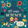 We Use Science Board Book