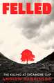 Felled: The Killing at Sycamore Gap