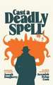 Cast A Deadly Spell