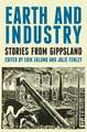 Earth & Industry Stories from Gippsland: Past, Present & Future