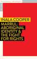 Marrul: Aboriginal Identity & the Fight for Rights