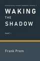 Waking The Shadow
