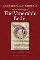 INNOVATION AND TRADITION IN THE WRITINGS OF THE VENERABLE BEDE