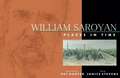 William Saroyan: Places in Time