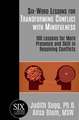 Six-Word Lessons for Transforming Conflict with Mindfulness: 100 Lessons for More Presence and Skill in Resolving Conflicts