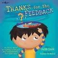 Thanks for the Feedback, I Think: (A Book about Teasing vs. Bullying)