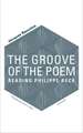 The Groove of the Poem: Reading Philippe Beck