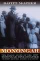 Monongah: The Tragic Story of the 1907 Monongah Mine Disaster