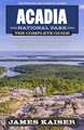 Acadia National Park: The Complete Guide