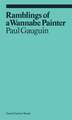 Paul Gauguin: Ramblings of a Painter