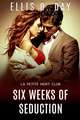 Six Weeks of Seduction: A La Petite Mort Club Book