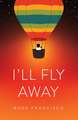 I'll Fly Away