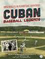 Cuban Baseball Legends: Baseball's Alternative Universe