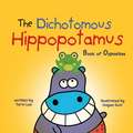 The Dichotomous Hippopotamus