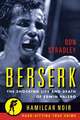 Berserk: The Shocking Life and Death of Edwin Valero