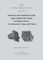 Postclassic and Colonial Sites of the Upper Grijalva River Basin in Chiapas, Mexico: Los Encuentros, Coapa, and Coneta, Paper 86