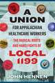 A Union for Appalachian Healthcare Workers: The Radical Roots and Hard Fights of Local 1199