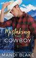 Mistaking the Cowboy: A Contemporary Christian Romance