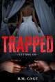 Trapped